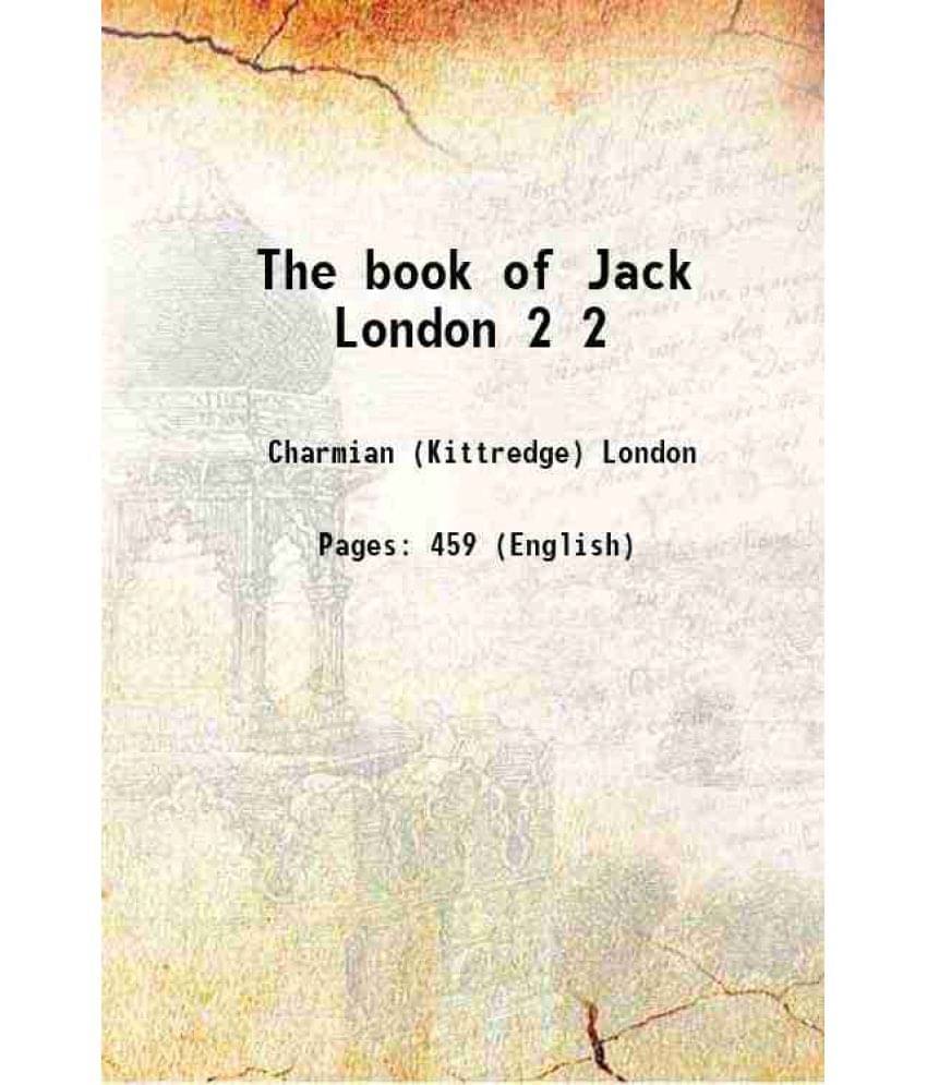 The Book Of Jack London Volume 2 1921 The Book Of Jack London Volume 2 1921