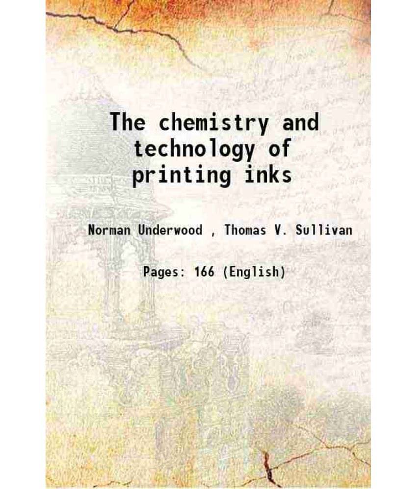 The Chemistry And Technology Of Printing Inks 1915 The Chemistry And Technology Of Printing Inks 1915