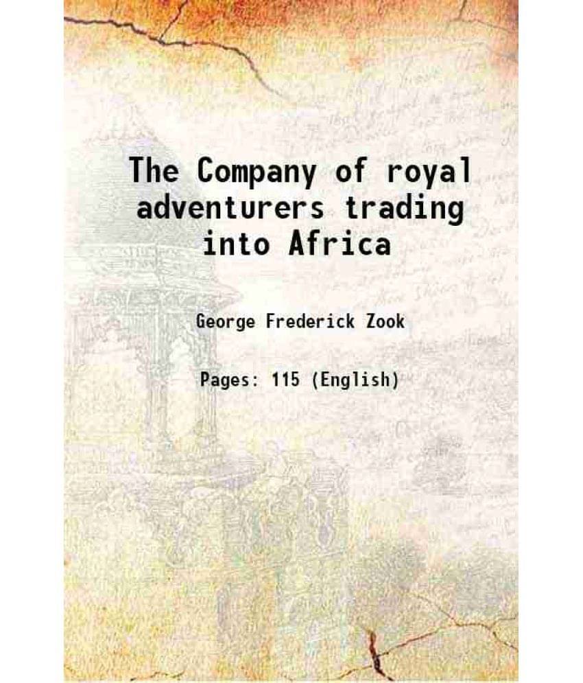 The Company Of Royal Adventurers Trading Into Africa 1919 The Company Of Royal Adventurers Trading Into Africa 1919