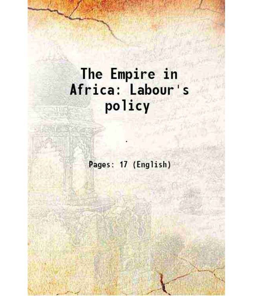     			The Empire In Africa Labour'S Policy