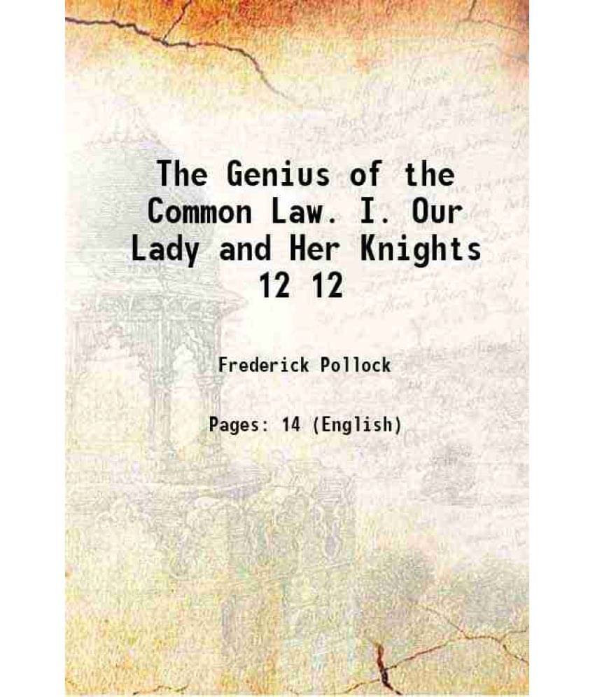     			The Genius Of The Common Law. I. Our Lady And Her Knights Volume 12 1912