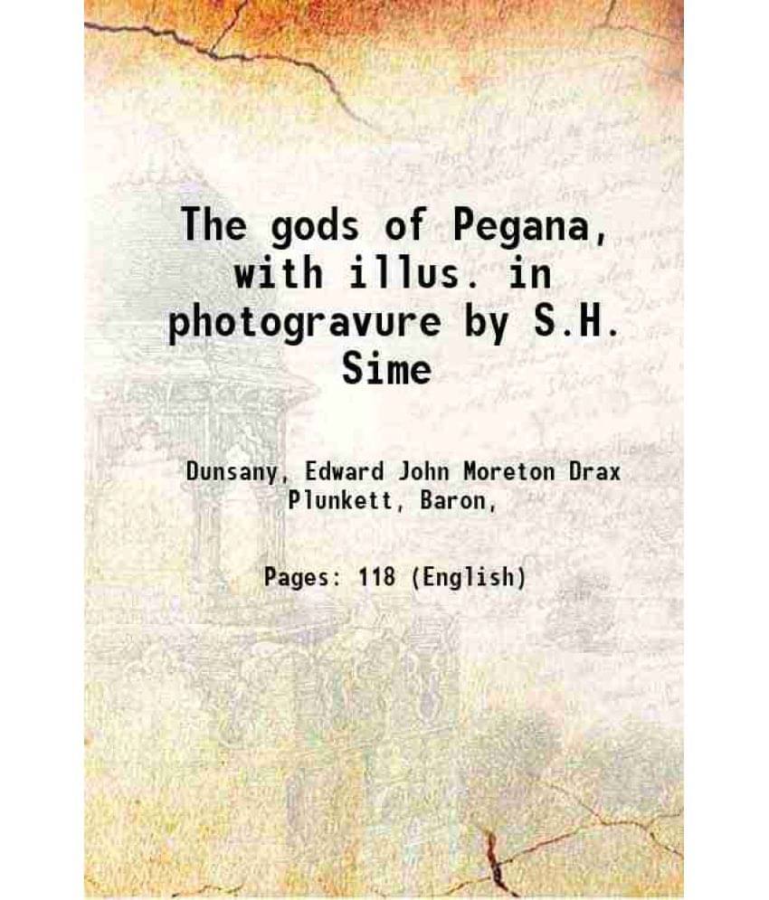 The Gods Of Pegana, With Illus. In Photogravure By S.H. Sime 1911 The Gods Of Pegana, With Illus. In Photogravure By S.H. Sime 1911