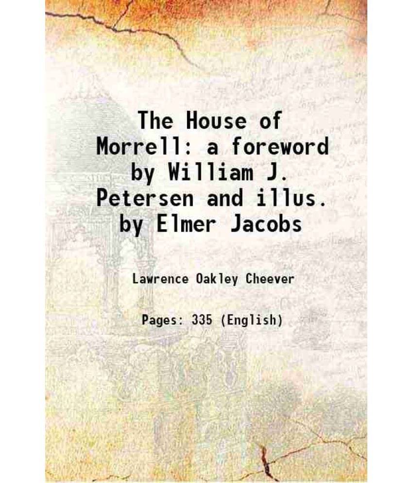 The House Of Morrell A Foreword By William J. Petersen And Illus. By Elmer Jacobs 1948 The House Of Morrell A Foreword By William J. Petersen And Illus. By Elmer Jacobs 1948