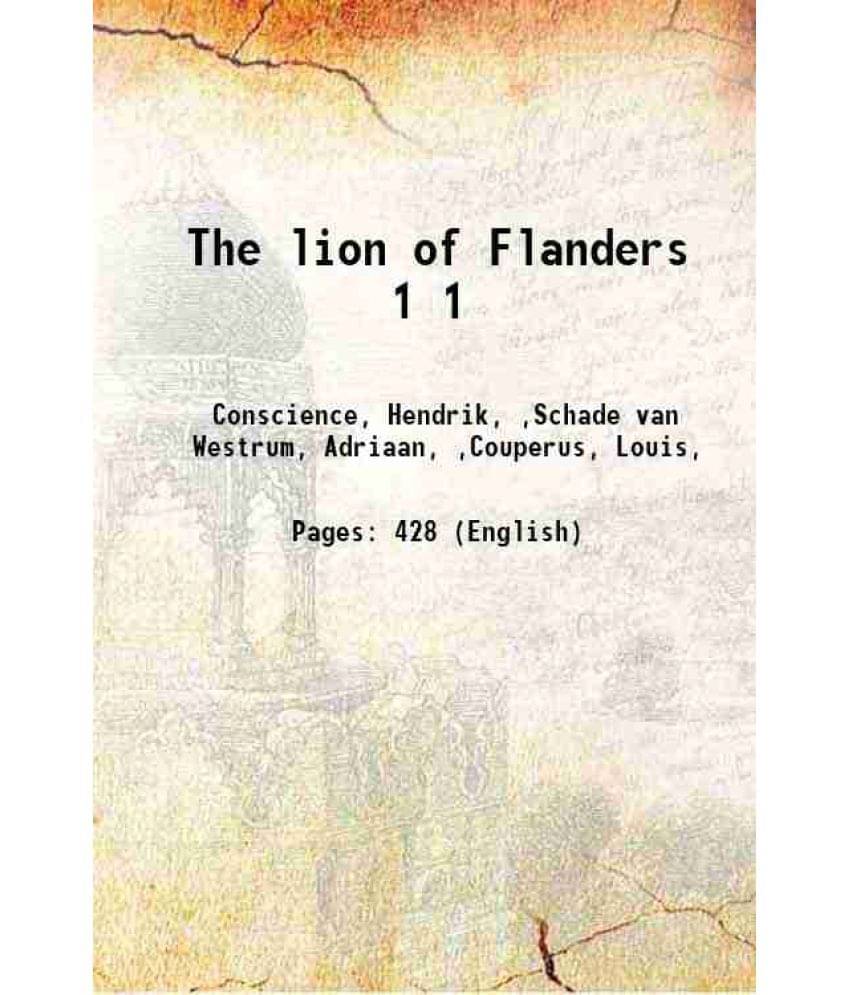 The Lion Of Flanders Volume 1 The Lion Of Flanders Volume 1