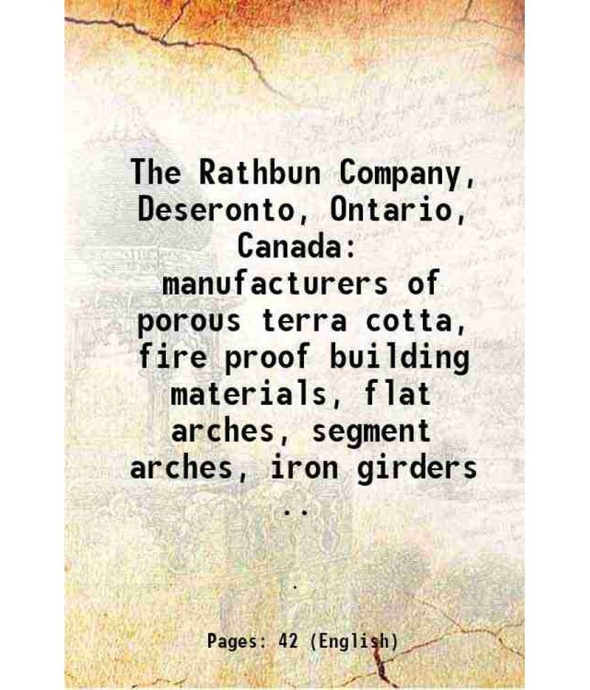 The Rathbun Company, Deseronto, Ontario, Canada Manufacturers Of Porous Terra Cotta, Fire Proof Building Materials, Flat Arch-.. The Rathbun Company, Deseronto, Ontario, Canada Manufacturers Of Porous Terra Cotta, Fire Proof Building Materials, Flat Arch-..