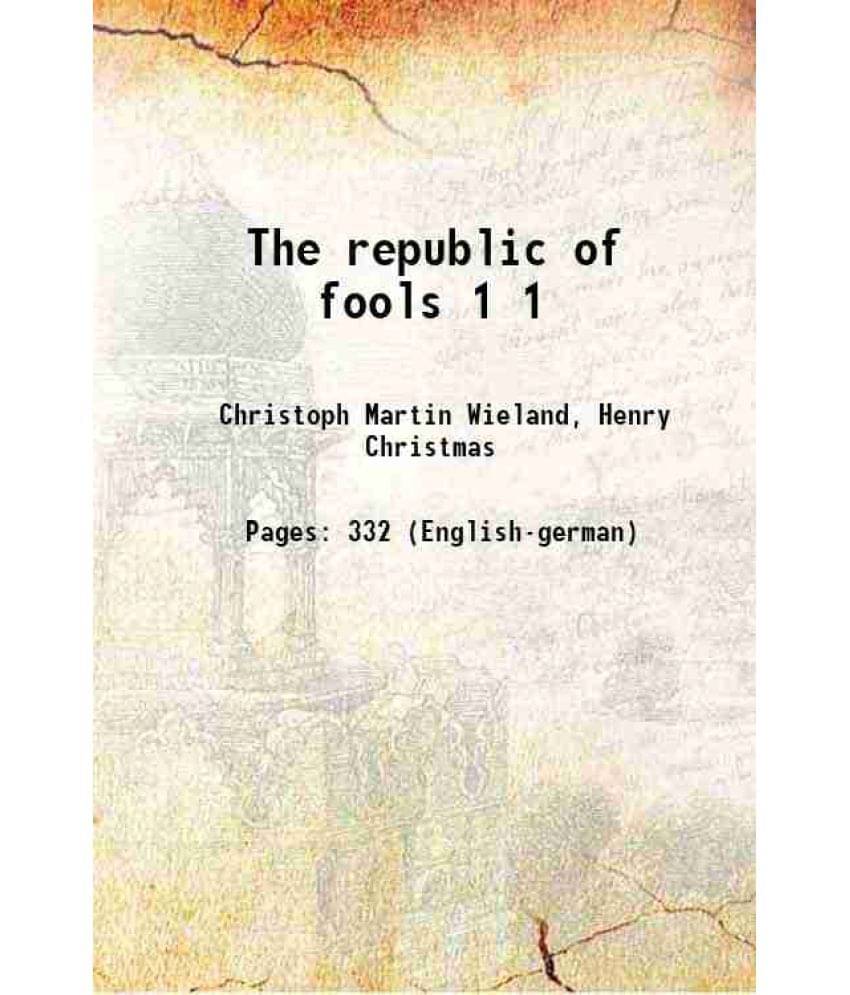The Republic Of Fools Volume 1 1861 The Republic Of Fools Volume 1 1861