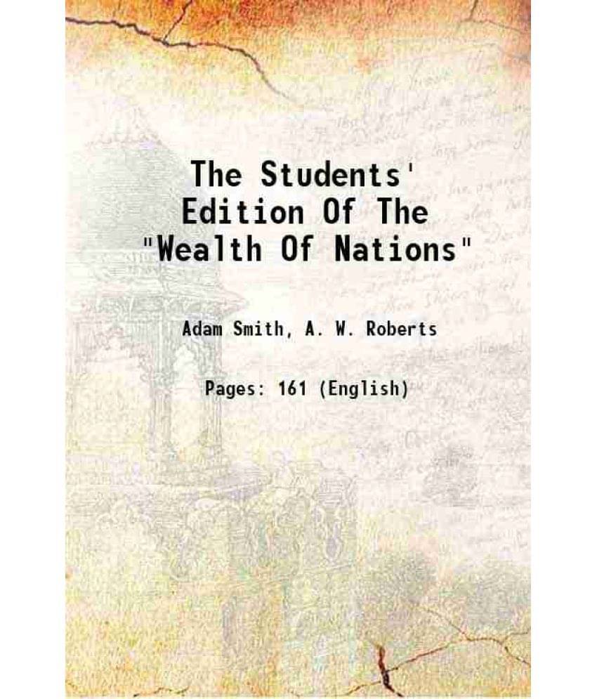 The Students' Edition Of The Wealth Of Nations 1884 The Students' Edition Of The Wealth Of Nations 1884