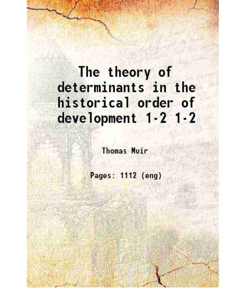 The Theory Of Determinants In The Historical Order Of Development Volume 1-2 1960 The Theory Of Determinants In The Historical Order Of Development Volume 1-2 1960