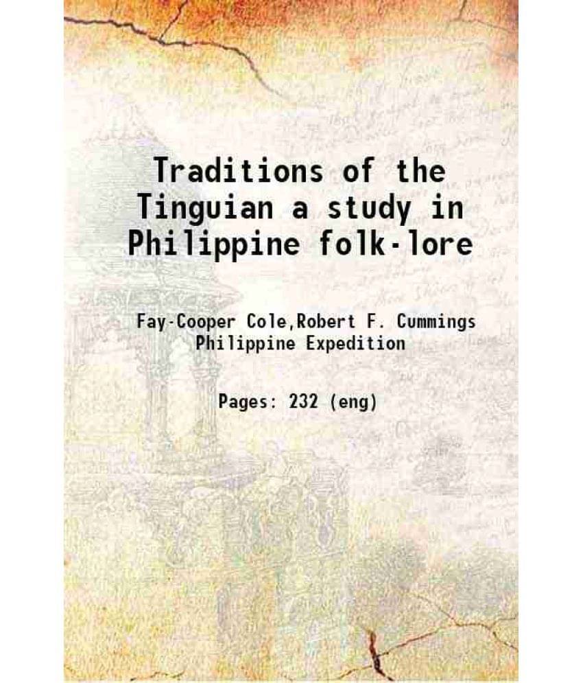 Traditions Of The Tinguian A Study In Philippine Folk-Lore 1915 Traditions Of The Tinguian A Study In Philippine Folk-Lore 1915