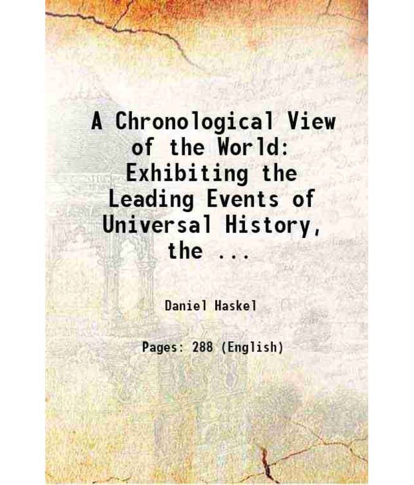 A Chronological View Of The World Exhibiting The Leading Events Of Universal History, The ... 1848 A Chronological View Of The World Exhibiting The Leading Events Of Universal History, The ... 1848