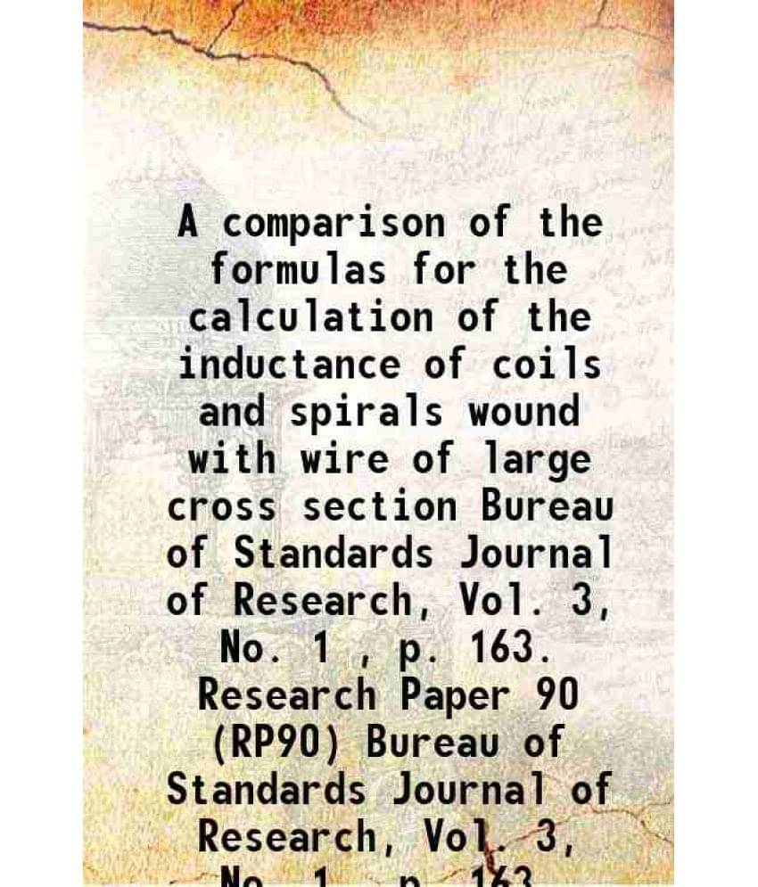 A Comparison Of The Formulas For Vol. Bureau of Standards Journal of Research, Vol. 3, No. 1 , p. 163. Research Paper 90 (RP90).. A Comparison Of The Formulas For Vol. Bureau of Standards Journal of Research, Vol. 3, No. 1 , p. 163. Research Paper 90 (RP90)..