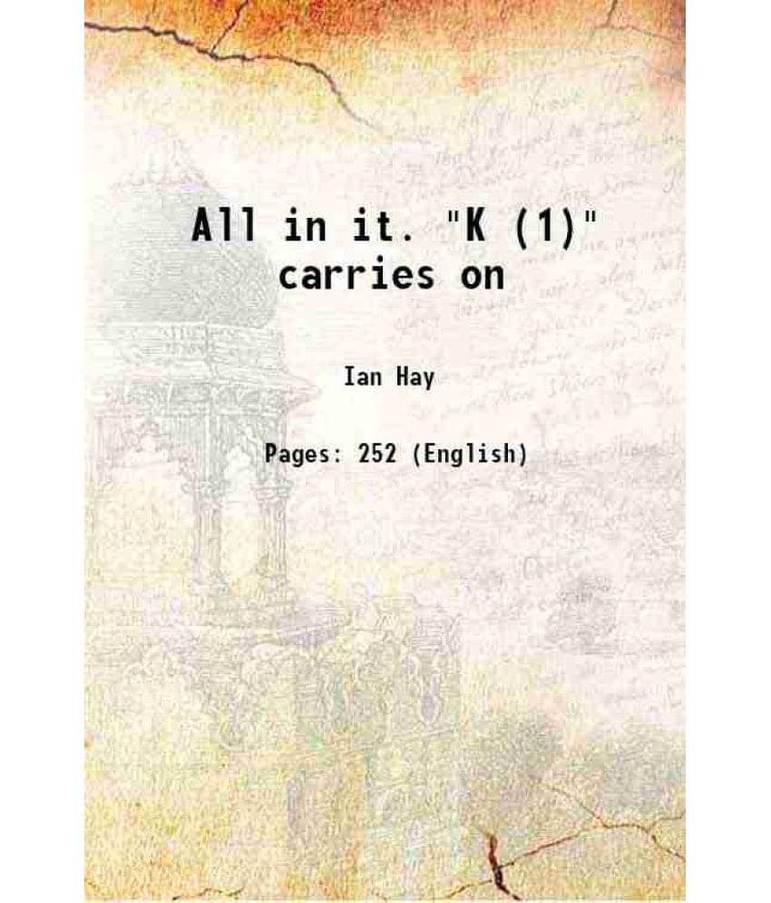 All In It. K (1) Carries On 1917 All In It. K (1) Carries On 1917