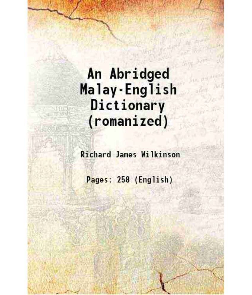 An Abridged Malay-English Dictionary (Romanized) 1908 An Abridged Malay-English Dictionary (Romanized) 1908