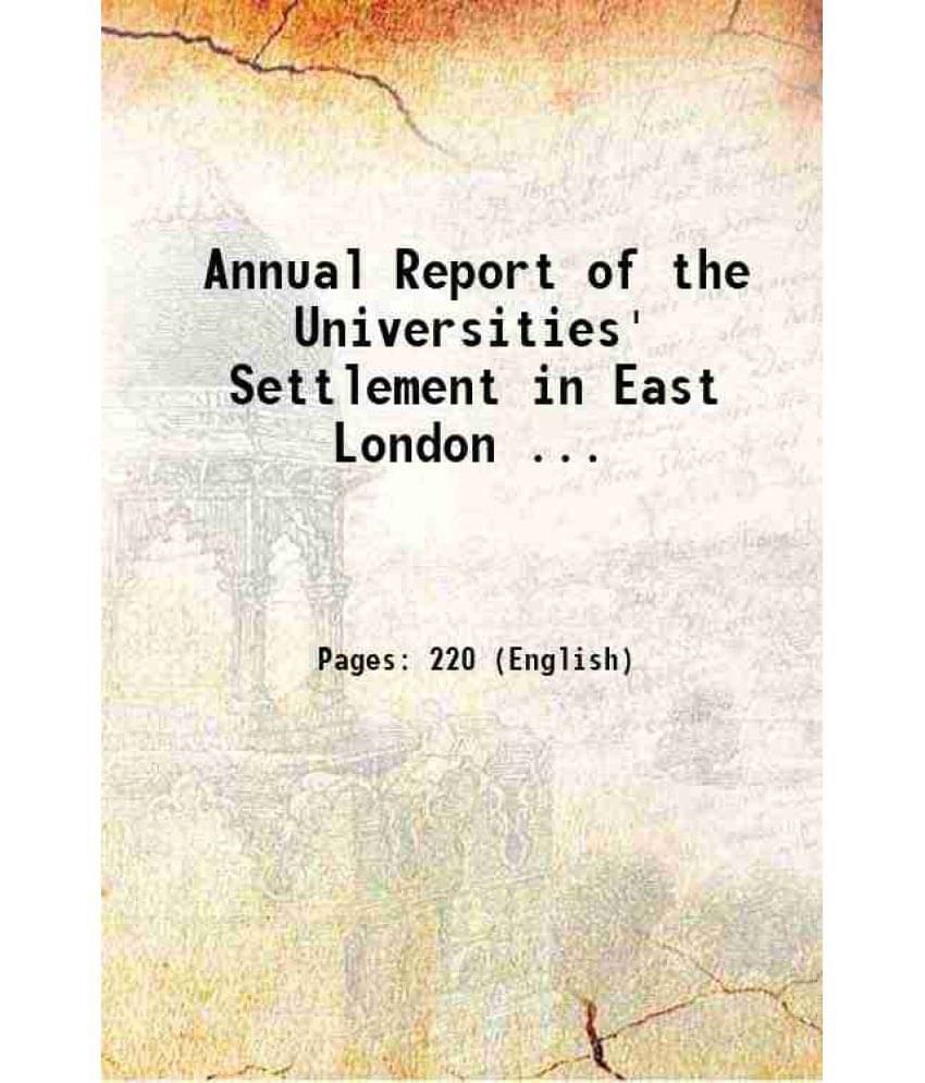 Annual Report Of The Universities' Settlement In East London ... 1890 Annual Report Of The Universities' Settlement In East London ... 1890