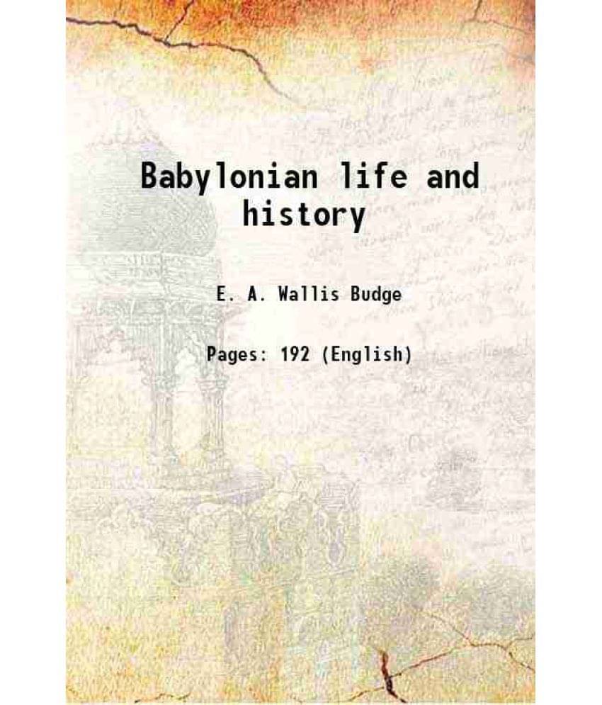 Babylonian Life And History 1884 Babylonian Life And History 1884