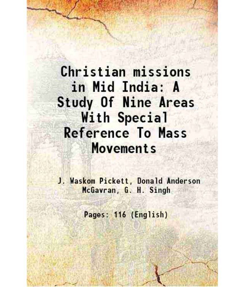 Christian Missions In Mid India A Study Of Nine Areas With Special Reference To Mass Movements 1938 Christian Missions In Mid India A Study Of Nine Areas With Special Reference To Mass Movements 1938