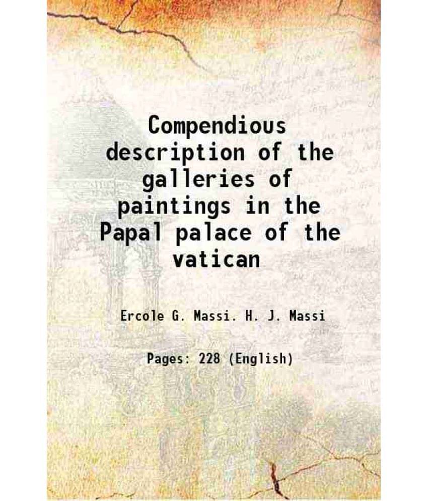 Compendious Description Of The Galleries Of Paintings In The Papal Palace Of The Vatican 1885 Compendious Description Of The Galleries Of Paintings In The Papal Palace Of The Vatican 1885