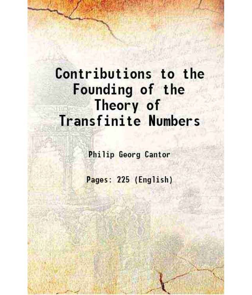 Contributions To The Founding Of The Theory Of Transfinite Numbers 1911 Contributions To The Founding Of The Theory Of Transfinite Numbers 1911
