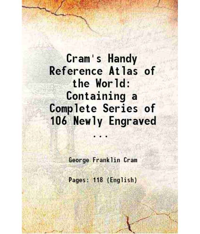     			Cram'S Handy Reference Atlas Of The World: Containing A Complete Series Of 106 Newly Engraved ... 1903