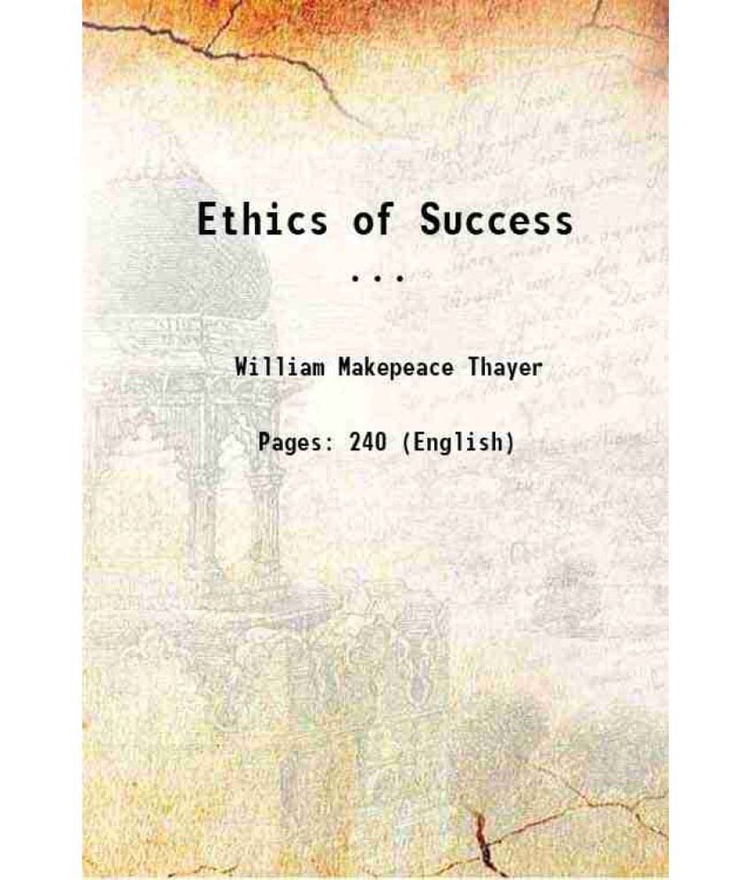 Ethics Of Success ... 1898 Ethics Of Success ... 1898