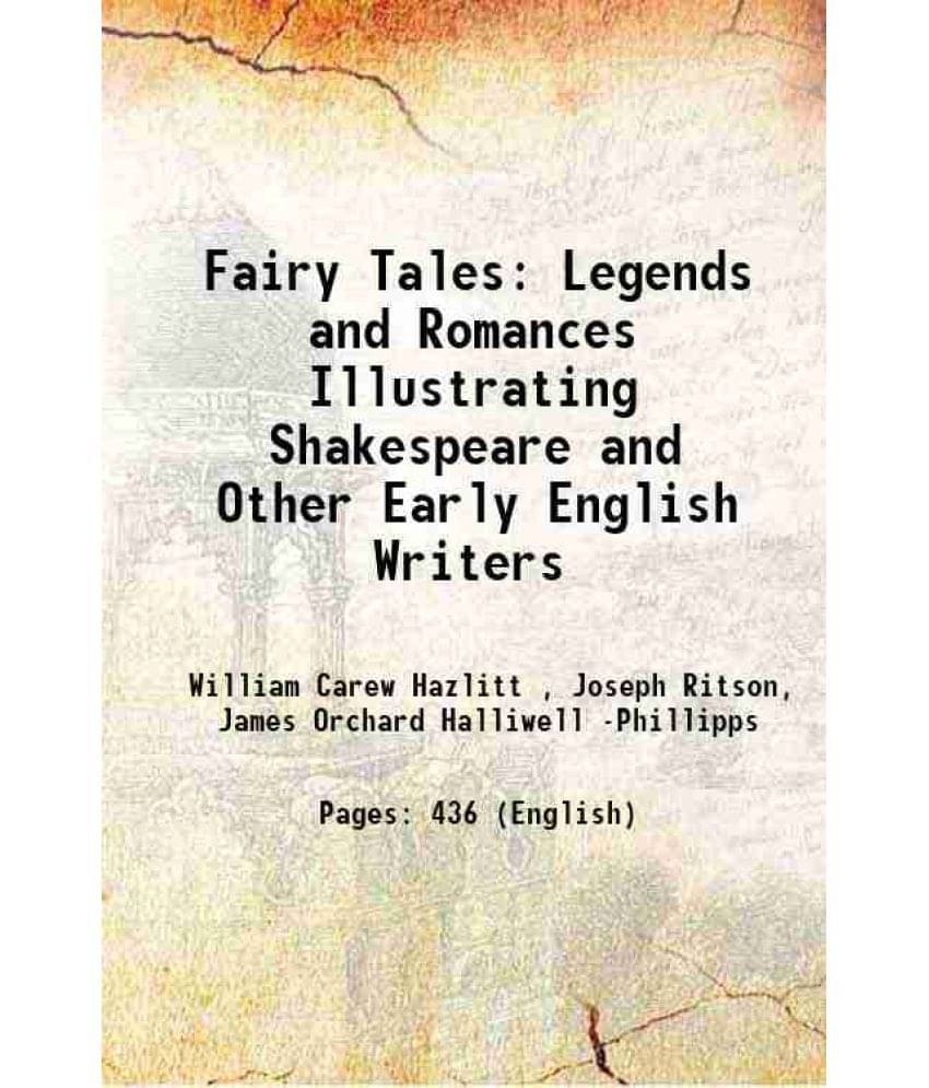 Fairy Tales Legends And Romances Illustrating Shakespeare And Other Early English Writers 1875 Fairy Tales Legends And Romances Illustrating Shakespeare And Other Early English Writers 1875