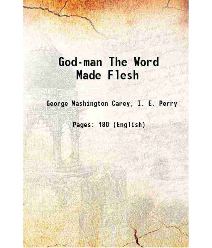 God-Man The Word Made Flesh 1920 God-Man The Word Made Flesh 1920