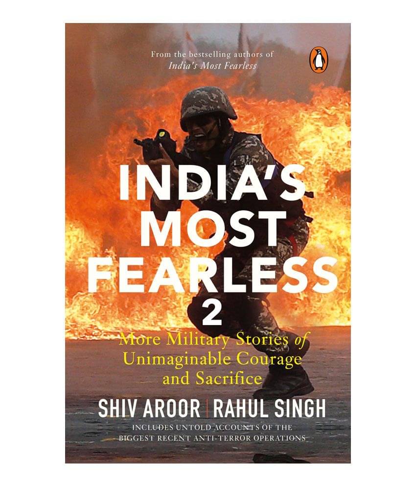     			India's Most Fearless 2 : More Military Stories of Unimaginable Courage and Sacrifice by Shiv Aroor & Rahul Singh