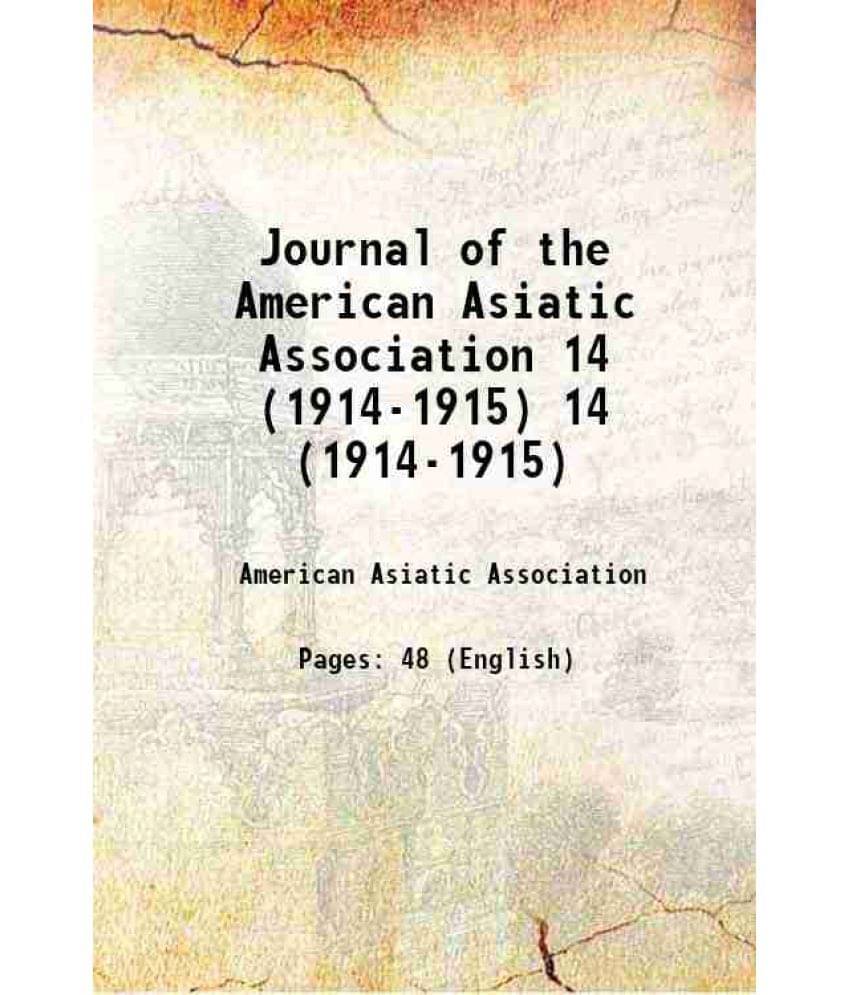Journal Of The American Asiatic Association Volume 14 (1914-1915) Journal Of The American Asiatic Association Volume 14 (1914-1915)