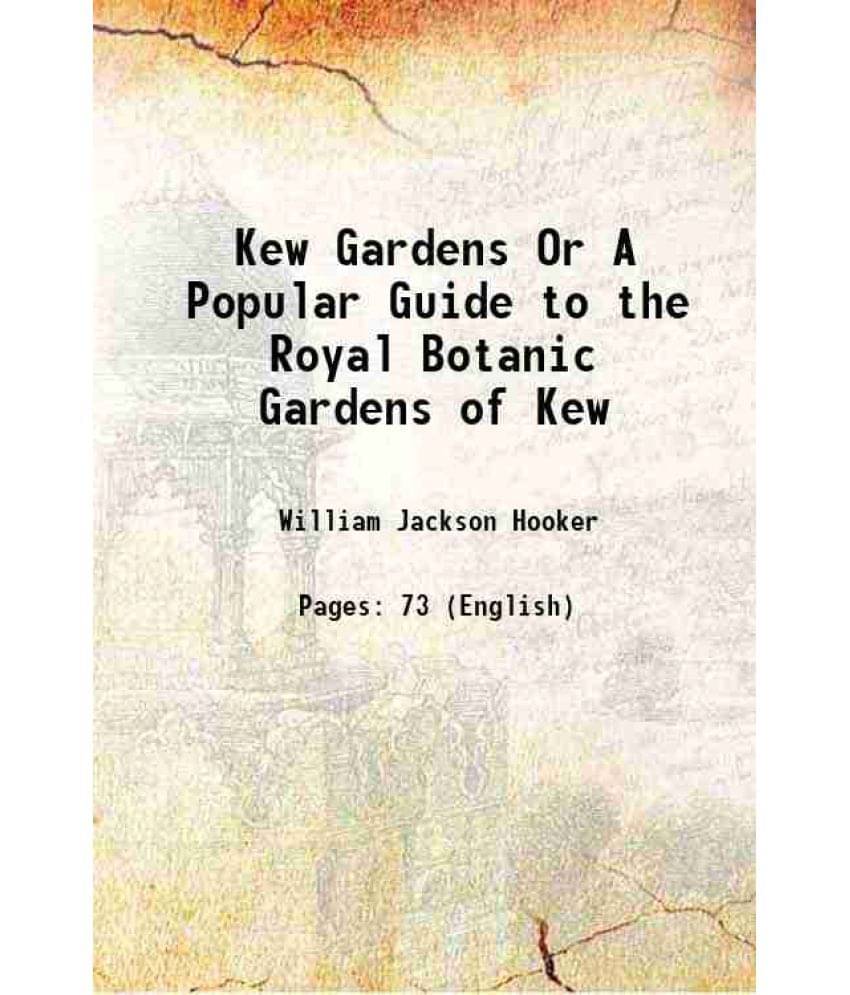 Kew Gardens Or A Popular Guide To The Royal Botanic Gardens Of Kew 1851 Kew Gardens Or A Popular Guide To The Royal Botanic Gardens Of Kew 1851