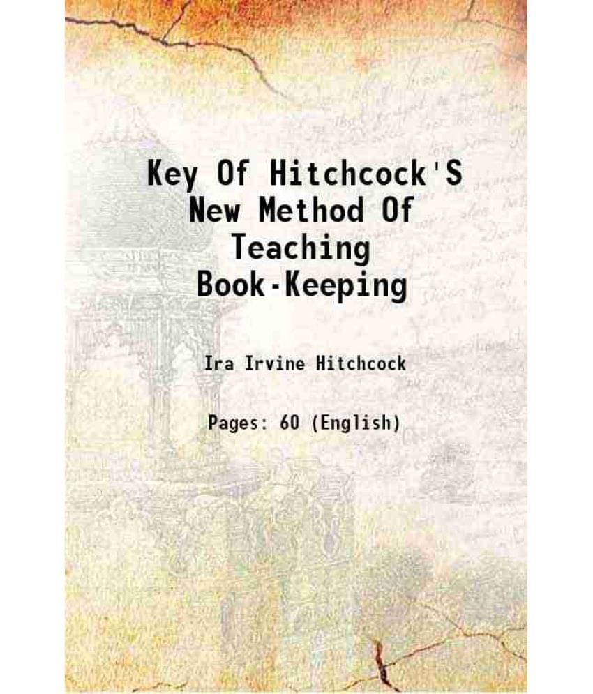 Key Of Hitchcock'S New Method Of Teaching Book-Keeping 1832 Key Of Hitchcock'S New Method Of Teaching Book-Keeping 1832