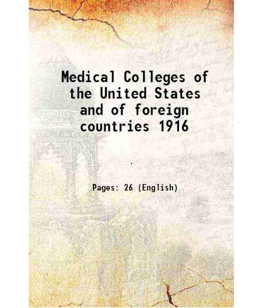 Medical Colleges Of The United States And Of Foreign Countries 1916 1914 Medical Colleges Of The United States And Of Foreign Countries 1916 1914