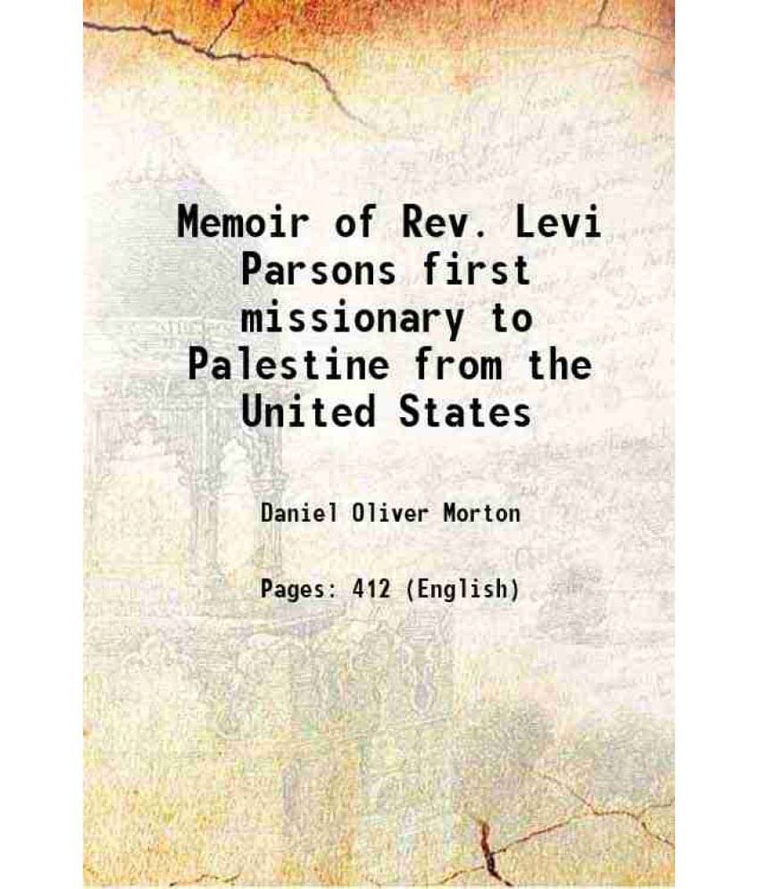     			Memoir Of Rev. Levi Parsons First Missionary To Palestine From The United States 1830