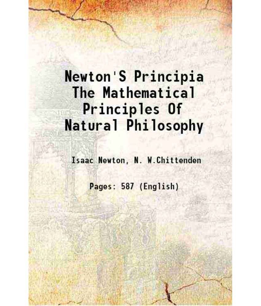 Newton'S Principia The Mathematical Principles Of Natural Philosophy Newton'S Principia The Mathematical Principles Of Natural Philosophy
