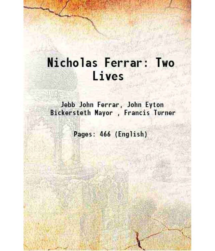 Nicholas Ferrar: Two Lives 1855 Nicholas Ferrar: Two Lives 1855