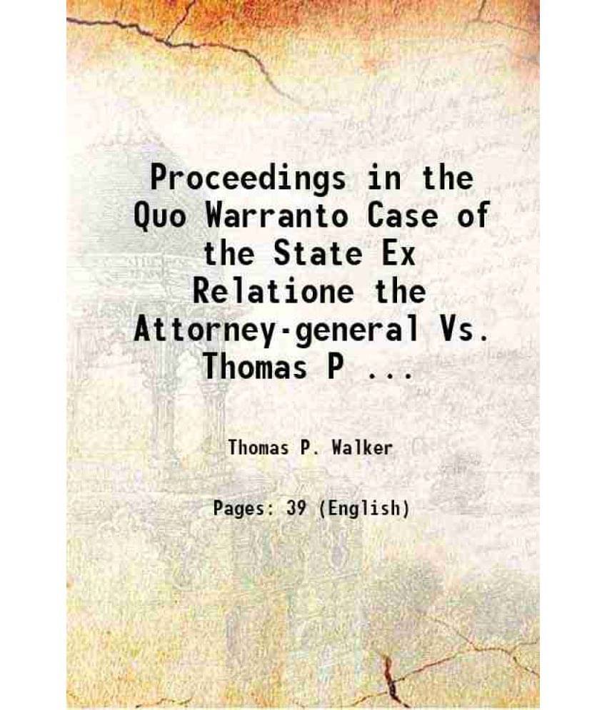 Proceedings In The Quo Warranto Case Of The State Ex Relatione The Attorney-General Vs. Thomas P ... 1868 Proceedings In The Quo Warranto Case Of The State Ex Relatione The Attorney-General Vs. Thomas P ... 1868