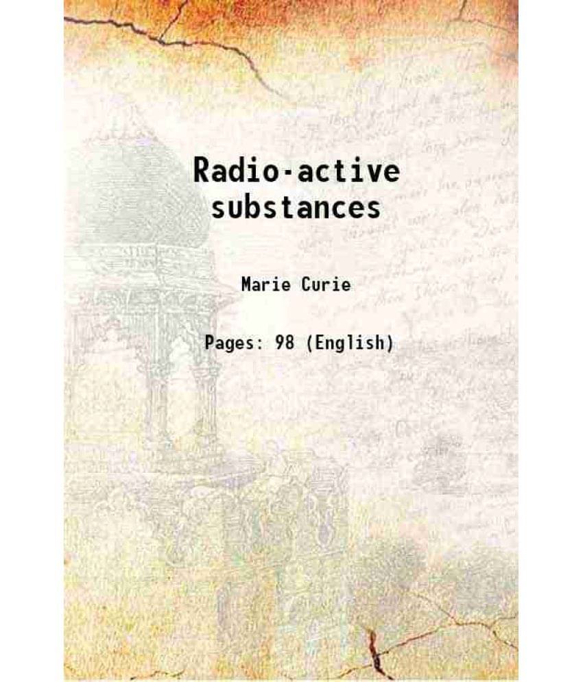 Radio-Active Substances 1904 Radio-Active Substances 1904