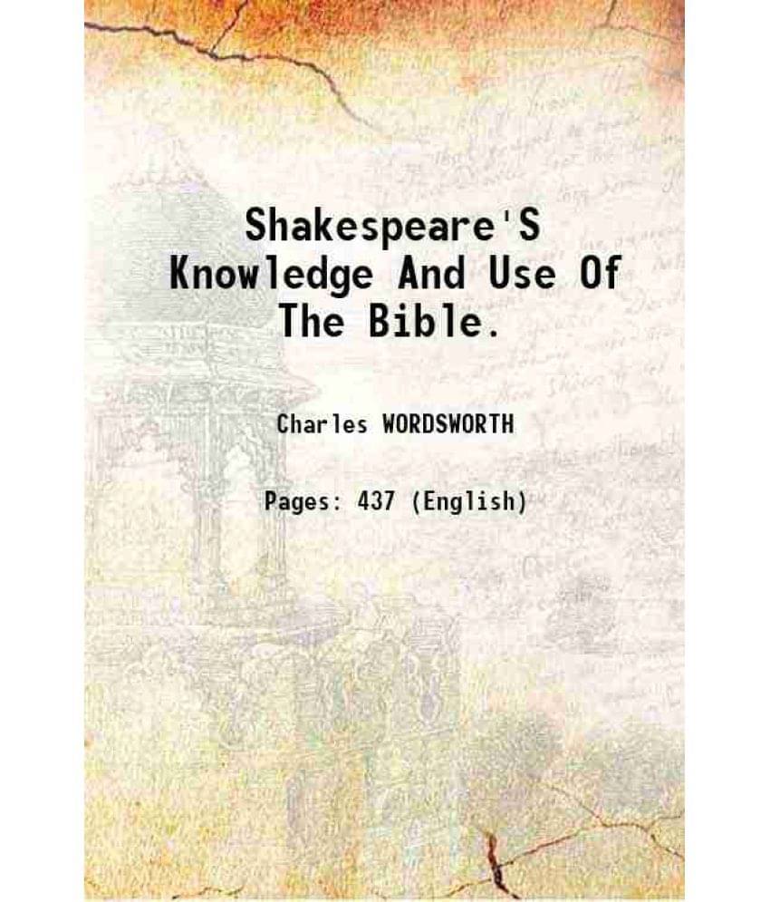 Shakespeare'S Knowledge And Use Of The Bible. 1880 Shakespeare'S Knowledge And Use Of The Bible. 1880