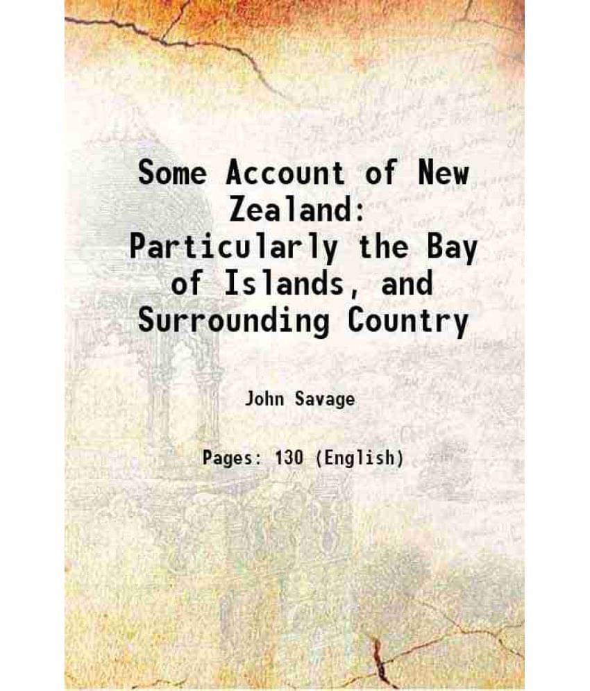 Some Account Of New Zealand: Particularly The Bay Of Islands, And Surrounding Country 1807 Some Account Of New Zealand: Particularly The Bay Of Islands, And Surrounding Country 1807