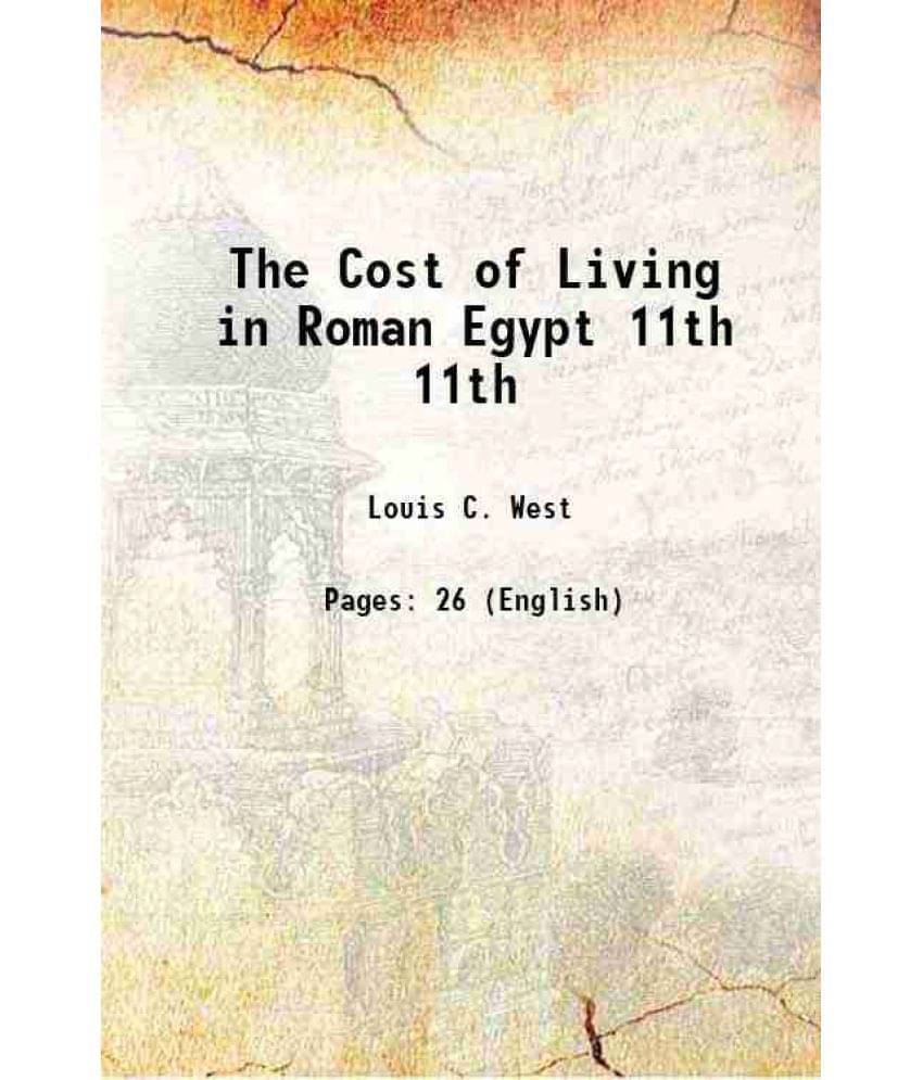The Cost Of Living In Roman Egypt Volume 11Th 1916 The Cost Of Living In Roman Egypt Volume 11Th 1916