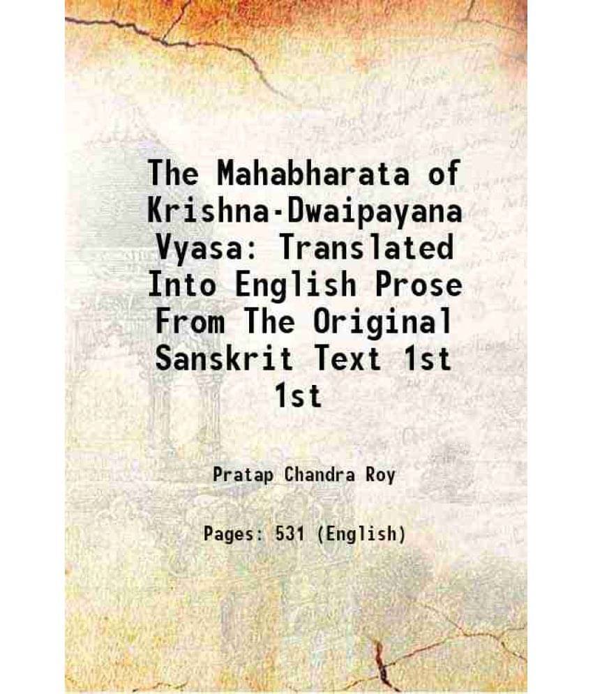 The Mahabharata Of Krishna-Dwaipayana Vyasa Translated Into English Prose From The Original Sanskrit Text Volume 1St The Mahabharata Of Krishna-Dwaipayana Vyasa Translated Into English Prose From The Original Sanskrit Text Volume 1St