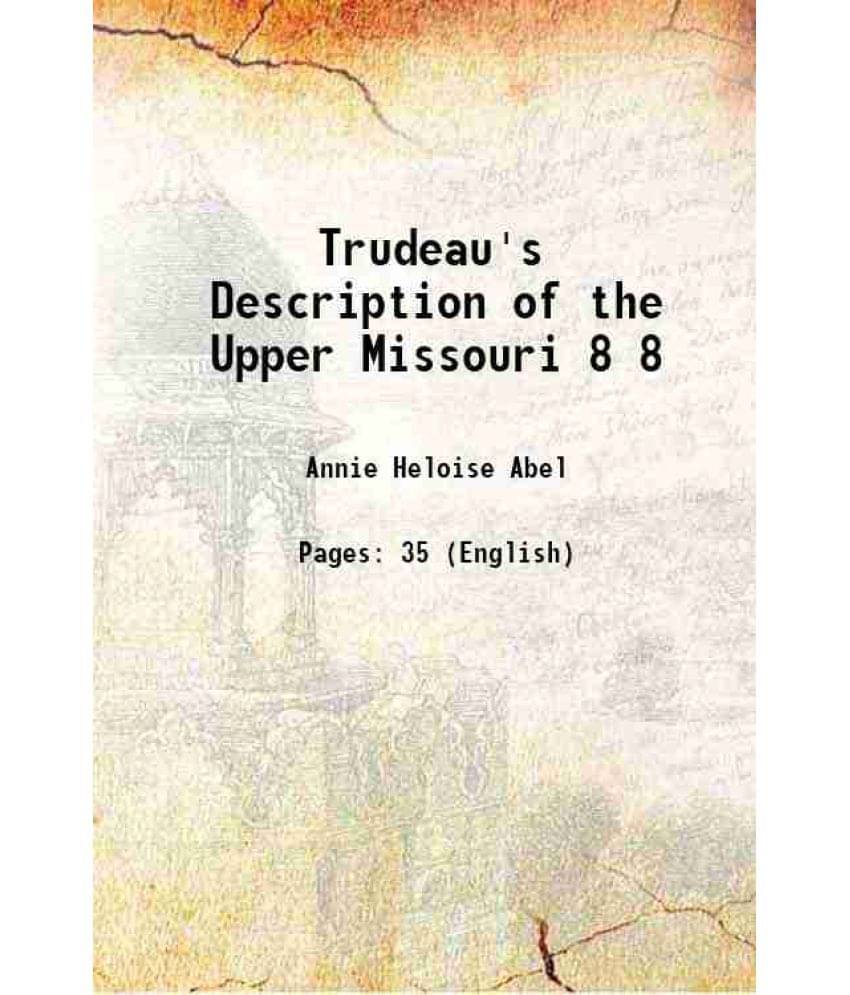 Trudeau'S Description Of The Upper Missouri Volume 8 1921 Trudeau'S Description Of The Upper Missouri Volume 8 1921