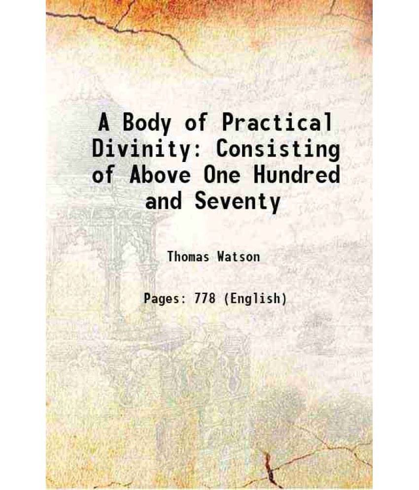 A Body Of Practical Divinity Consisting Of Above One Hundred And Seventy 1741 A Body Of Practical Divinity Consisting Of Above One Hundred And Seventy 1741
