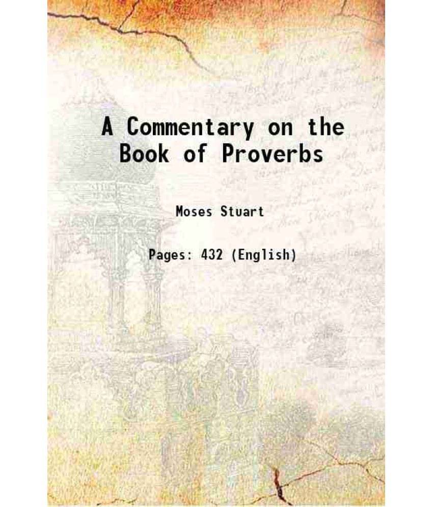 A Commentary On The Book Of Proverbs 1852 A Commentary On The Book Of Proverbs 1852