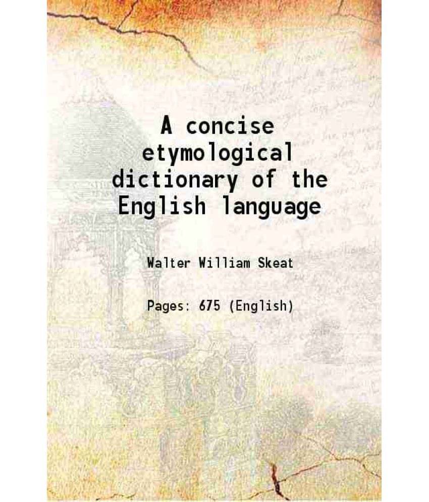 A Concise Etymological Dictionary Of The English Language 1882 A Concise Etymological Dictionary Of The English Language 1882