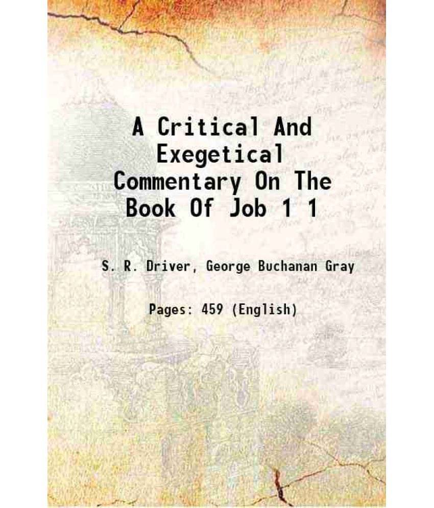 A Critical And Exegetical Commentary On The Book Of Job Volume 1 1921 A Critical And Exegetical Commentary On The Book Of Job Volume 1 1921