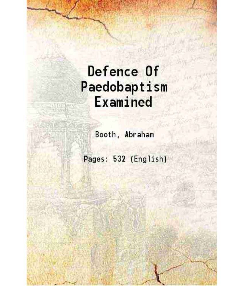 A Defence Of Paedobaptism Examined 1792 A Defence Of Paedobaptism Examined 1792