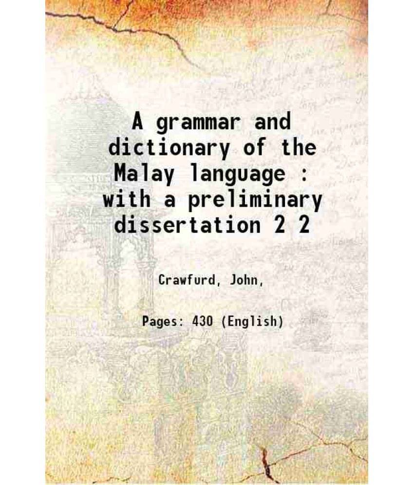 A Grammar And Dictionary Of The Malay Language : With A Preliminary Dissertation Volume 2 1852 A Grammar And Dictionary Of The Malay Language : With A Preliminary Dissertation Volume 2 1852