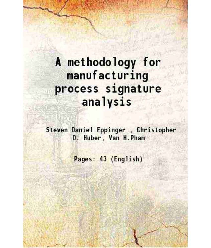A Methodology For Manufacturing Process Signature Analysis A Methodology For Manufacturing Process Signature Analysis
