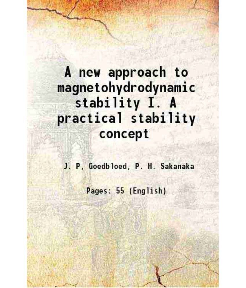 A New Approach To Magnetohydrodynamic Stability I. A Practical Stability Concept A New Approach To Magnetohydrodynamic Stability I. A Practical Stability Concept
