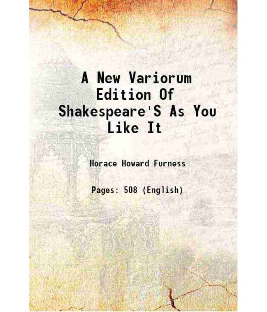 A New Variorum Edition Of Shakespeare'S As You Like It 1871 A New Variorum Edition Of Shakespeare'S As You Like It 1871